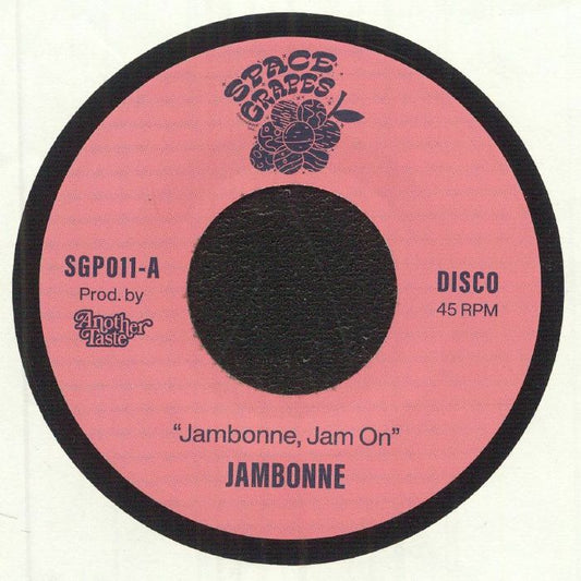 Etiqueta central del lado A del vinilo 7" Jambonne – Jambonne, Jam On en el sello Space Grapes, con diseño rosa, pista “Jambonne, Jam On”, catálogo SGP011-A y créditos de producción a Another Taste.