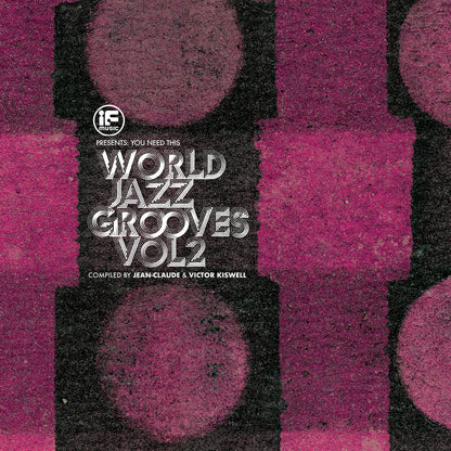 Portada del vinilo Jean-Claude & Victor Kiswell – If Music Presents: You Need This - World Jazz Grooves Vol 2, arte geométrico en rosa y negro con tipografía blanca destacada, 2 x LP compilación en gatefold por BBE.