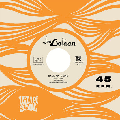 Portada del vinilo Joe Bataan – Call My Name en 7" salpicado de Vampi Soul con diseño psicodélico naranja y logo 45 RPM.