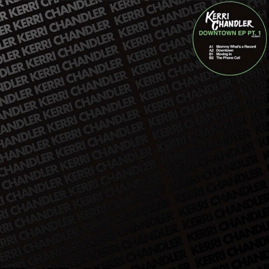 Portada de vinilo Kerri Chandler – Downtown EP Pt. 1 con diseño oscuro repetido del nombre y etiqueta visible en la esquina.