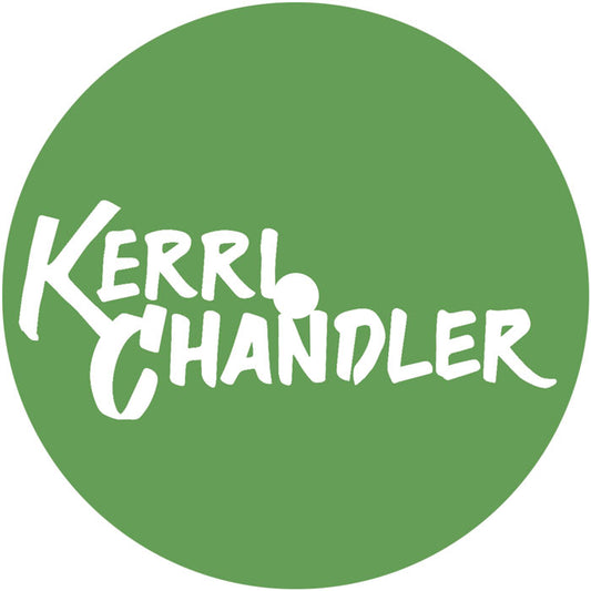 Lado A del vinilo Kerri Chandler – You Are In My System (Original Deluxe), etiqueta verde con logotipo blanco.