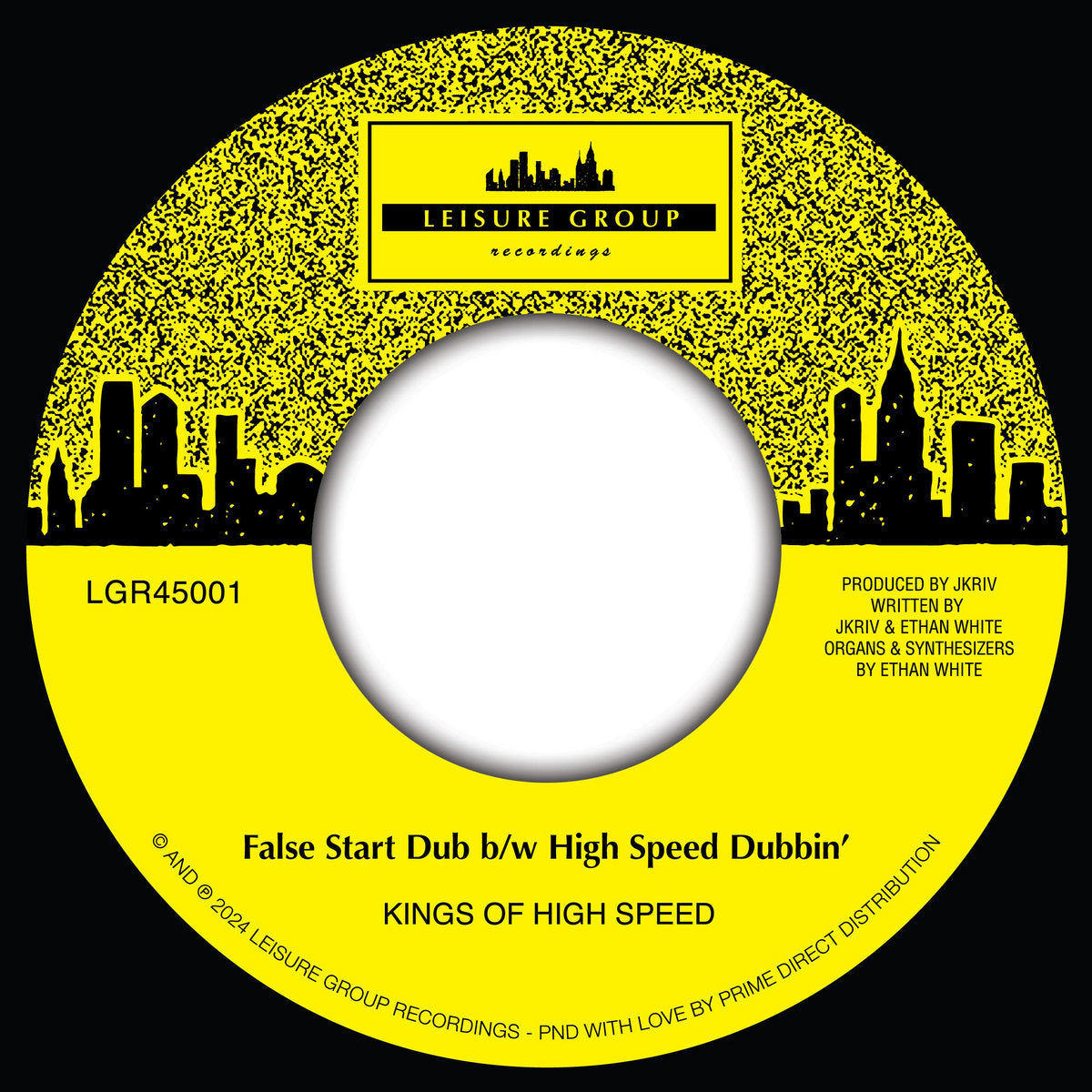 Etiqueta central lado A en vinilo Kings Of High Speed – False Start Dub b/w High Speed Dubbin' de Leisure Group Recordings, incluye créditos de JKriv y Ethan White, catálogo LGR45001, formato 7" 45 RPM con arte urbano en negro y amarillo.