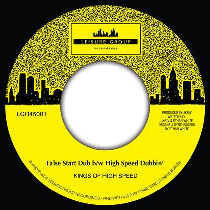 Etiqueta central lado A en vinilo Kings Of High Speed – False Start Dub b/w High Speed Dubbin' de Leisure Group Recordings, incluye créditos de JKriv y Ethan White, catálogo LGR45001, formato 7" 45 RPM con arte urbano en negro y amarillo.