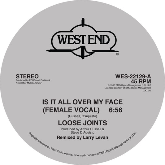 Etiqueta central del vinilo Loose Joints – Is It All Over My Face de West End Records, reedición 12", lado A con versión vocal femenina de 6:56, créditos de Arthur Russell, Steve D’Aquisto y remix de Larry Levan.