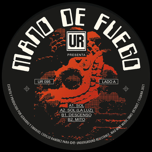 Lado A del vinilo Mano De Fuego – UR Presenta Mano De Fuego, label Underground Resistance 12", arte rojo y negro, catálogo UR 095 y tracks A1 y A2 visibles.
