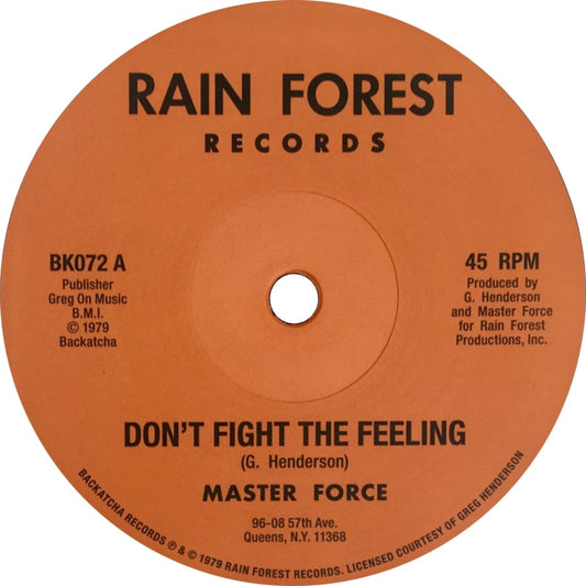 Etiqueta central del vinilo Master Force – Don't Fight The Feeling / Hey Girl (12", reedición) del sello Rain Forest Records, lado A. Muestra créditos de G. Henderson, número de catálogo BK072 A y detalles de publicación en Queens, N.Y., con diseño naranja clásico.