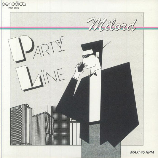 Portada del vinilo Milord – Party Line, lanzado por Periodica Records en formato 12". Diseño minimalista en blanco y negro con ilustración de un hombre con gafas hablando por teléfono.