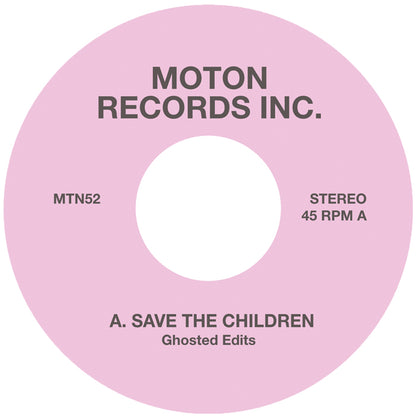 Lado A del vinilo 7" Moton Records Inc. – Ghosted Edits Vol. 2, etiqueta rosa con catálogo MTN52, pista “Save The Children” y crédito Ghosted Edits.