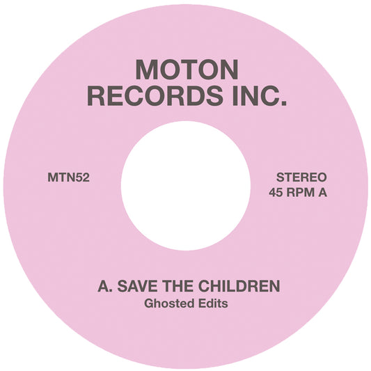 Lado A del vinilo 7" Moton Records Inc. – Ghosted Edits Vol. 2, etiqueta rosa con catálogo MTN52, pista “Save The Children” y crédito Ghosted Edits.