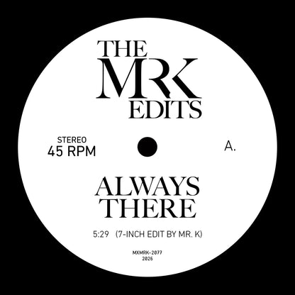 Lado A del vinilo Mr. K – Always There / For The Love of Money, etiqueta blanca Most Excellent Unlimited con 45 RPM, duración 5:29 y MXMRK-2077.