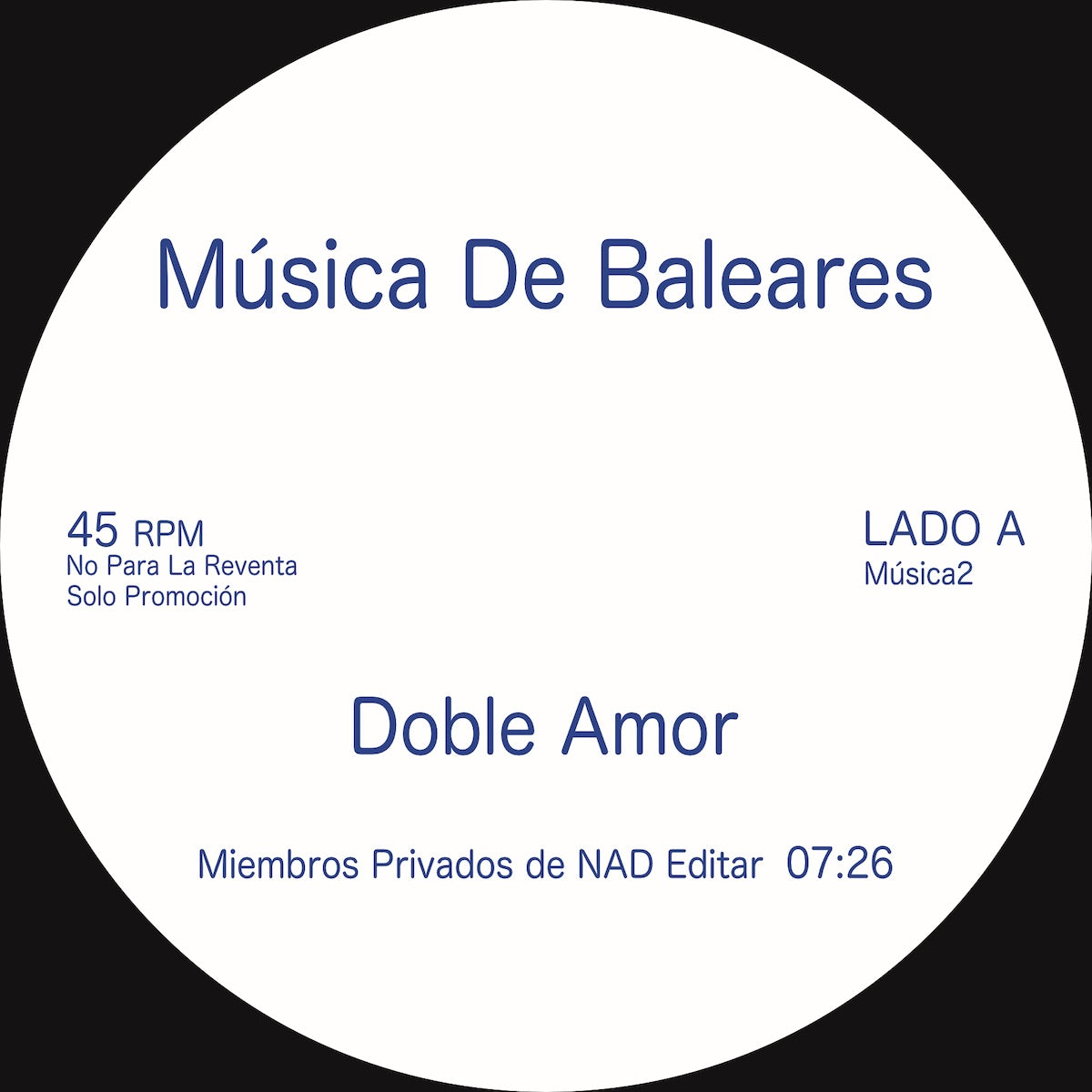 Etiqueta central del lado A del vinilo Nad – Doble Amor / Haz Lo Tuyo en el sello Música De Baleares, edición 12", con la pista “Doble Amor” y créditos de edición Miembros Privados de NAD.