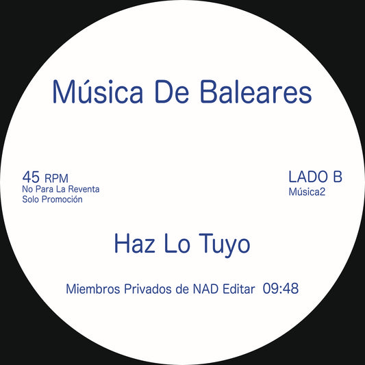 Etiqueta central del lado B del vinilo Nad – Doble Amor / Haz Lo Tuyo en el sello Música De Baleares, 12", con la pista “Haz Lo Tuyo” y créditos de Miembros Privados de NAD.
