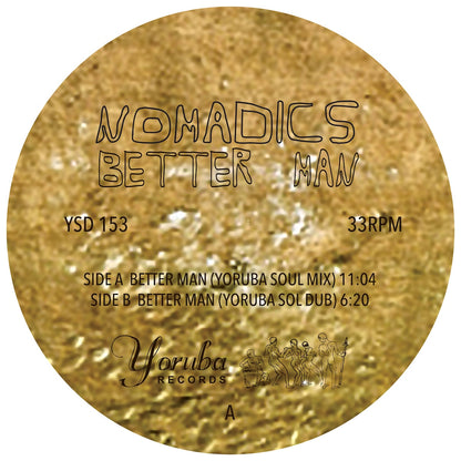 Lado A del vinilo Nomadics – Better Man 12" Yoruba Records, etiqueta dorada con YSD 153, 33RPM y duración 11:04 mix soul.