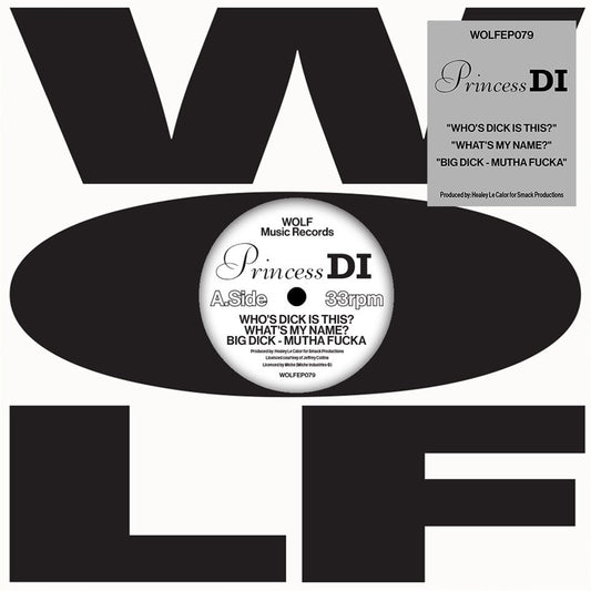 Portada del vinilo Princess Di – Who's Dick Is This? / What's My Name / Big Dick - Mutha Fucka editado por Wolf Music Recordings en formato 12", con el logo WOLF en grande y diseño minimalista en blanco y negro.