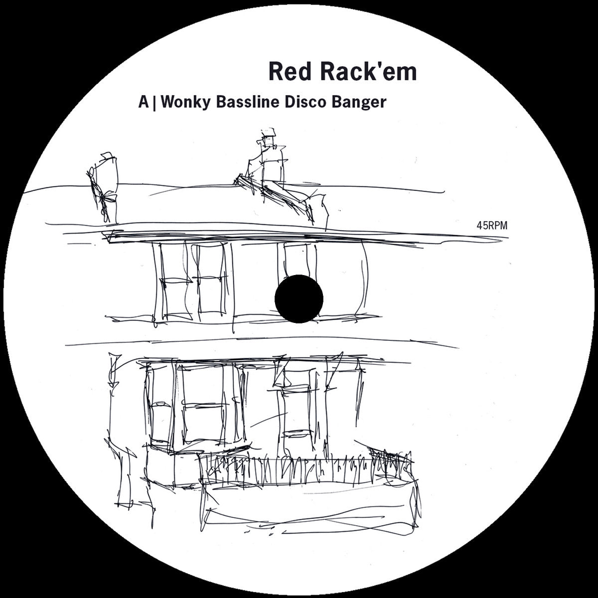 Lado A del vinilo Red Rack'em – Wonky Bassline Disco Banger (10 Year Anniversary Edition), etiqueta con la pista principal y dibujo lineal, 45 RPM.