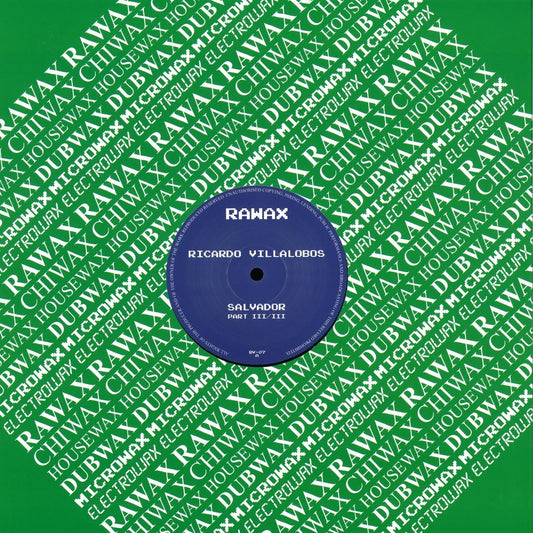 Portada del vinilo Ricardo Villalobos – Salvador Part III/III 12", reedición Rawax, con funda verde estampada Rawax y label azul central con título y logo.