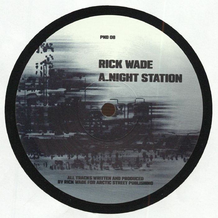 Lado A del vinilo Rick Wade – Night Station / 2 A.M. Detroit, con etiqueta PND 08 y título “Night Station”.