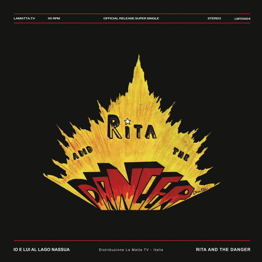Portada del vinilo Rita And The Danger – Io E Lui Al Lago Nassua, arte explosivo amarillo sobre fondo negro, reedición 12" La Matta Records.