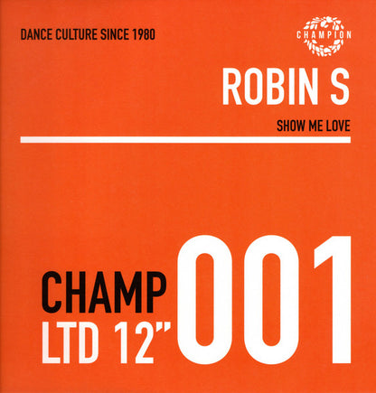 Portada delantera del vinilo de Robin S – Show Me Love / Luv 4 Luv, lanzado por Champion. CHAMP 001 LTD 12".