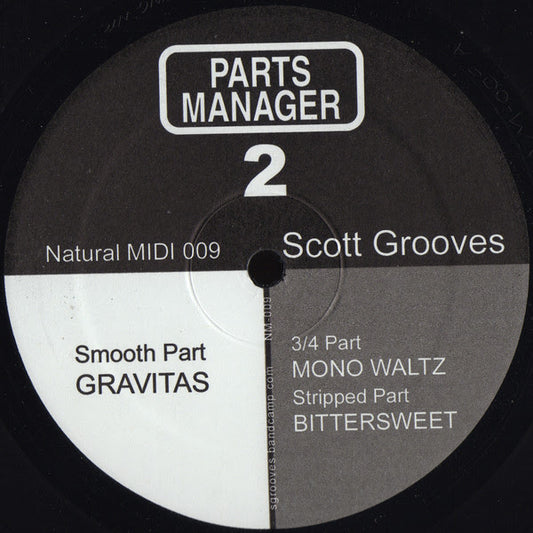 Etiqueta central del vinilo Scott Grooves – Parts Manager 2 de Natural Midi 12", con diseño bicolor y tracks Gravitas, Mono Waltz y Bittersweet, catálogo Natural MIDI 009 visible.