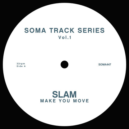 Etiqueta central blanca del vinilo Slam – Soma Track Series Vol. 1 & 2 en formato 12", reimpresión por Soma Quality Recordings, lado A con tema “Make You Move”, catálogo SOMA447.