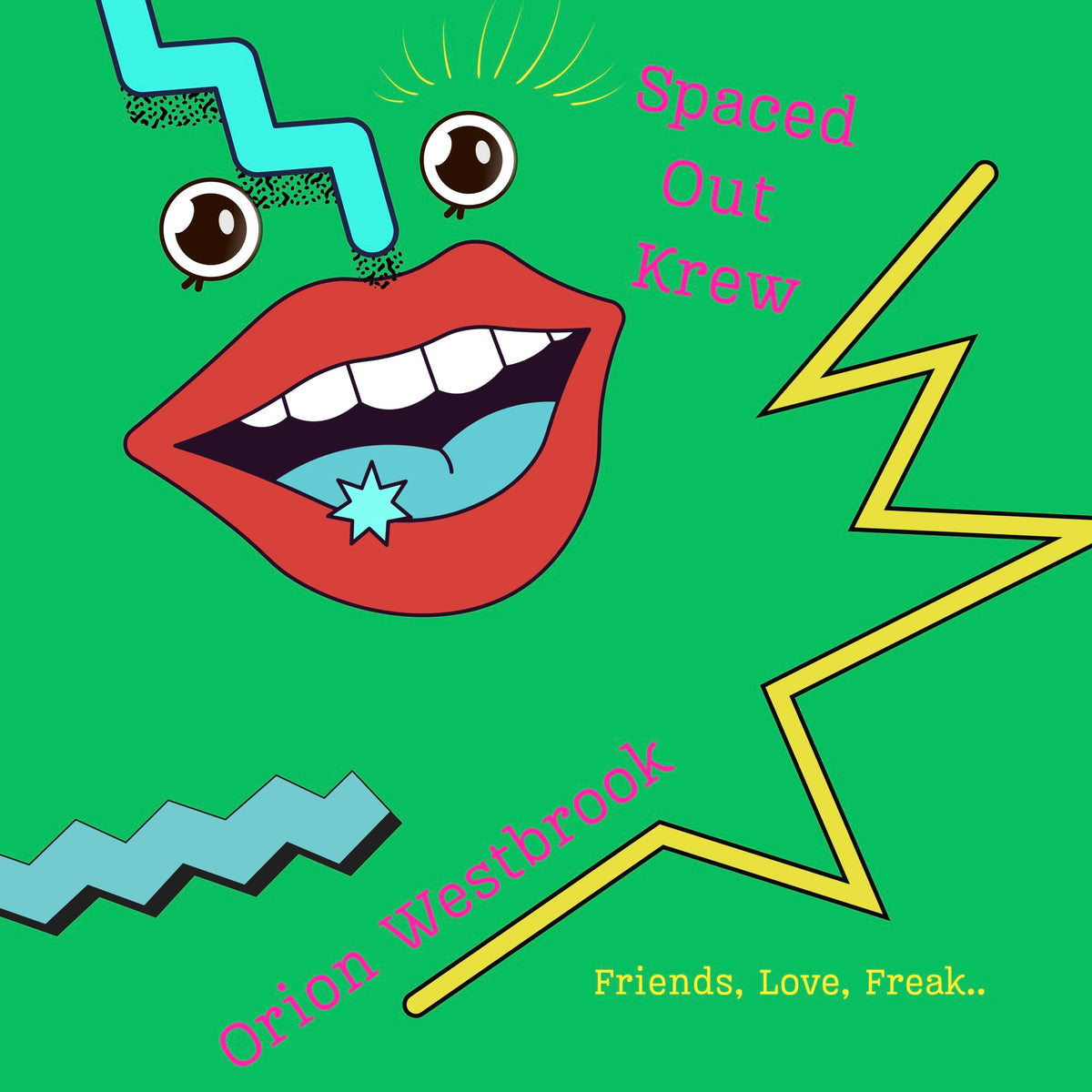 Portada del vinilo Spaced Out Krew & Orion Westbrook – Friends, Love, Freak con labios, ojos y rayos sobre verde.