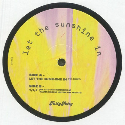 Etiqueta central del lado A del vinilo The 5th Dimension / Unknown Artist – Let The Sunshine In / 1,2,3 (Mr. K Edits), 12", arte abstracto amarillo y rosa, texto curvo “let the sunshine in”, pista Let The Sunshine In (Mr. K Edit), sello Fatty Fatty Phonographics.