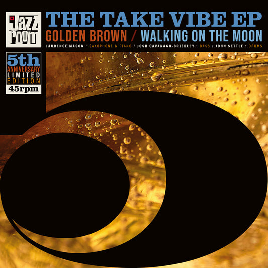 Portada del vinilo 7" The Take Vibe EP – Golden Brown / Walking On The Moon en Jazz Room Records, diseño dorado con burbujas, 5th Anniversary Limited Edition 45rpm.
