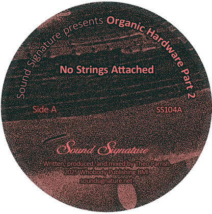 Lado A del vinilo Theo Parrish – Organic Hardware Part 2: label negro texturizado con No Strings Attached, Side A y referencia SS104A en Sound Signature.