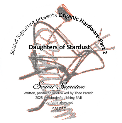 Lado D del vinilo Theo Parrish – Organic Hardware Part 2: etiqueta blanca con Daughters of Stardust, logo Sound Signature y código SS105D del 2x12".