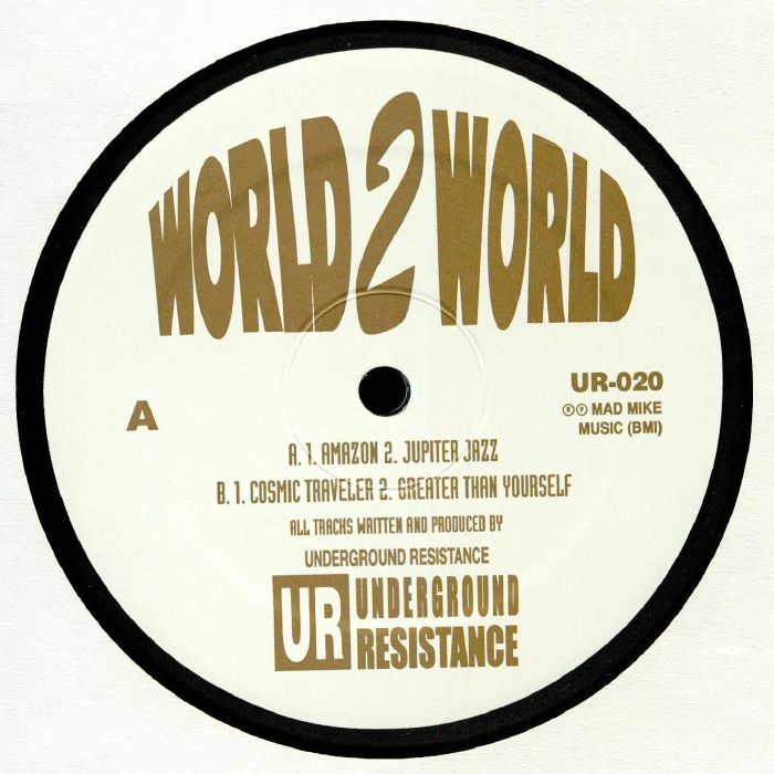 Lado A del vinilo Underground Resistance – World 2 World, etiqueta crema con pistas, catálogo UR-020 y logo de UR.