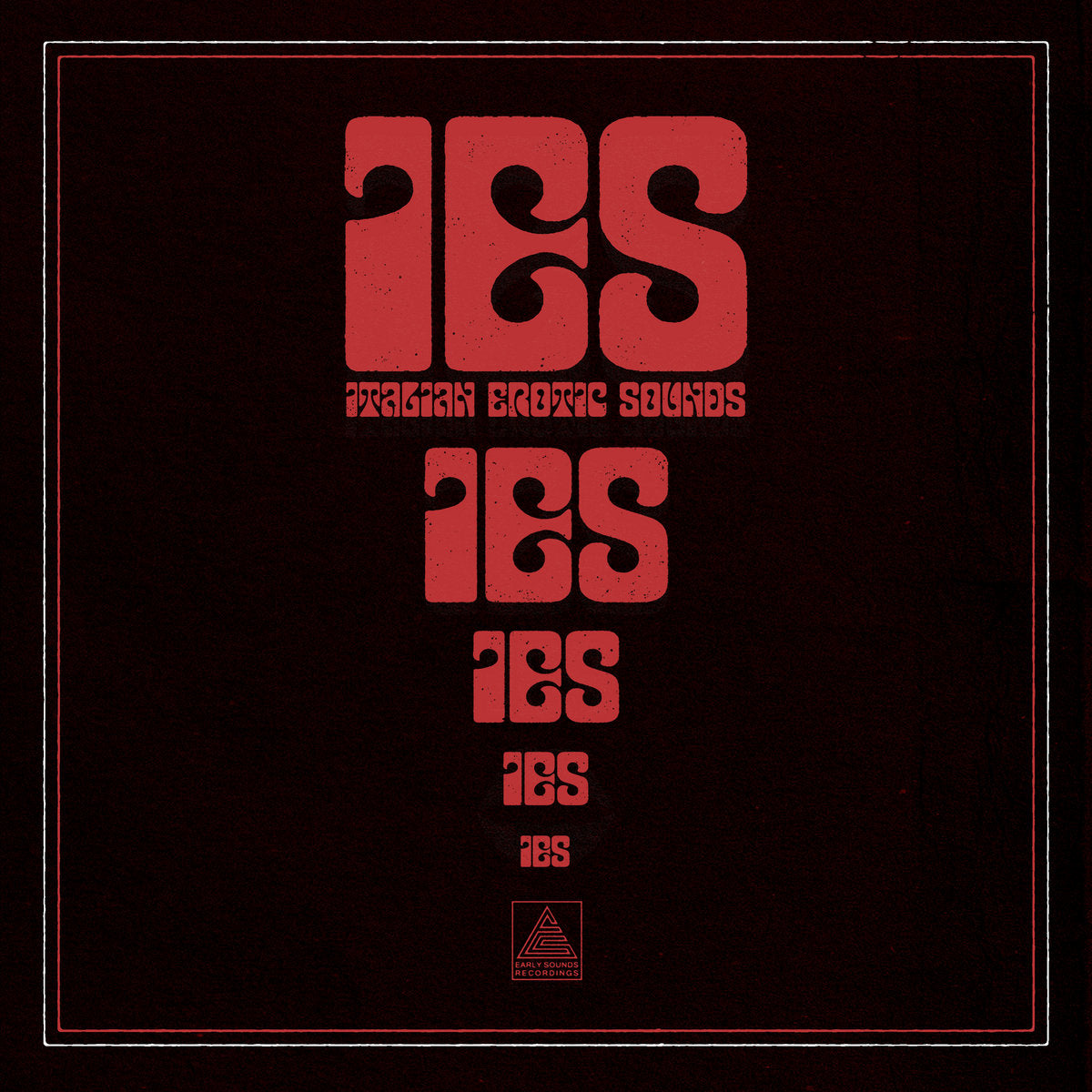 Portada del vinilo Varios Artistas – IES: Italian Erotic Sounds (LP, Compilación) del sello Early Sounds Recordings, con arte retro en rojo y negro y el logotipo de la serie centrado en letras psicodélicas.