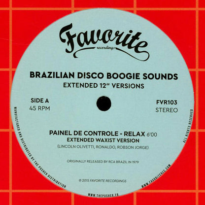 Lado A del vinilo Varios Artistas – Brazilian Disco Boogie Sounds (Extended 12" Versions), etiqueta gris Favorite Recordings, Relax 6:00, 45 RPM, catálogo FVR103.