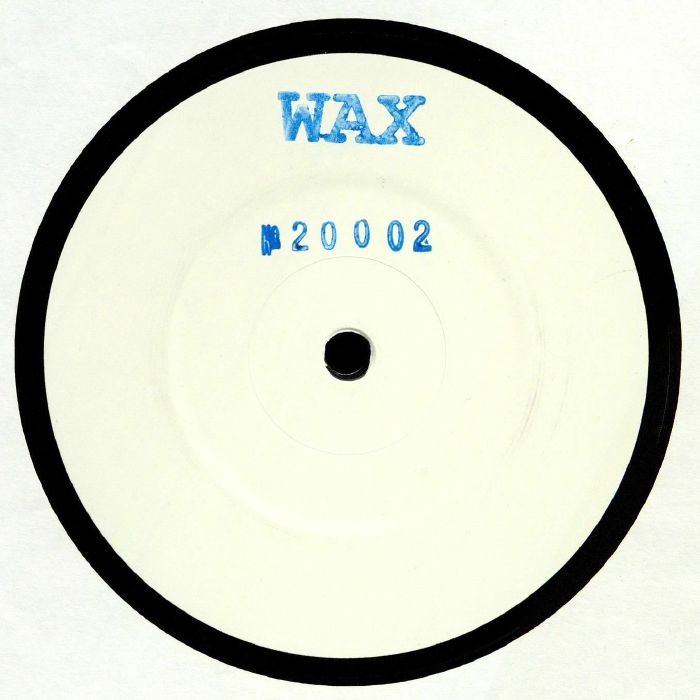 Lado A del vinilo Wax – No. 20002, 12" white label del sello Wax con etiqueta blanca y sello azul WAX N20002 en el centro.