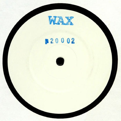 Lado A del vinilo Wax – No. 20002, 12" white label del sello Wax con etiqueta blanca y sello azul WAX N20002 en el centro.
