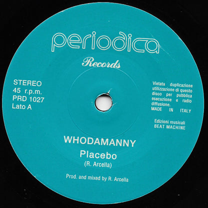 Etiqueta central lado A del vinilo Whodamanny – Placebo 7" 45 RPM en Periodica Records con título, créditos y catálogo PRD 1027.